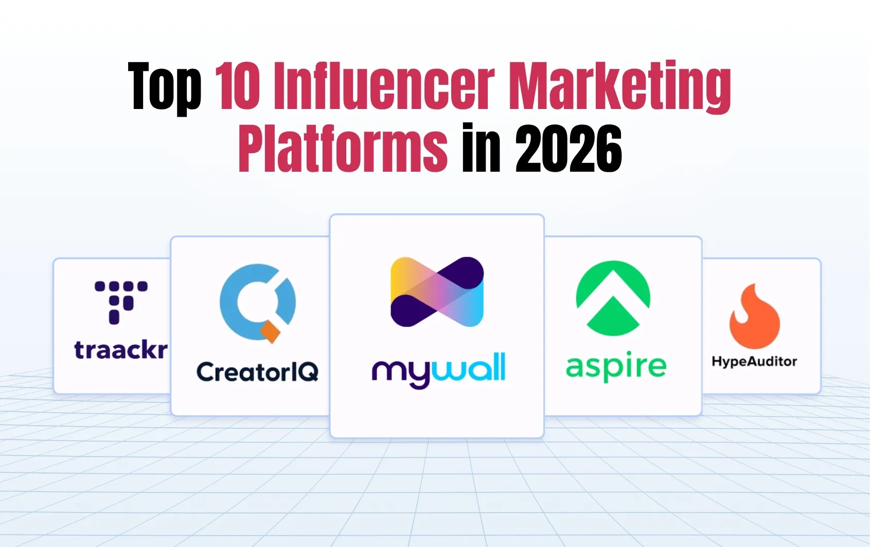 Top 10 Influencer Marketing Platforms in 2026